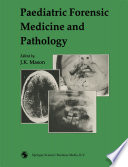 Paediatric forensic medicine and pathology /