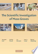 The scientific investigation of mass graves : towards protocols and standard operating procedures /