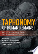 Taphonomy of human remains : forensic analysis of the dead and the depositional environment /
