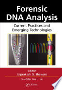 Forensic DNA analysis : current practices and emerging technologies /