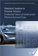 Statistical analysis in forensic science evidential value of multivariate physicochemical data /