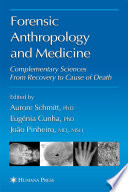 Forensic anthropology and medicine : complementary sciences from recovery to cause of death /