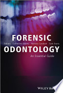 Forensic odontology : an essential guide /