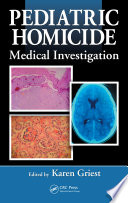 Pediatric homicide : medical investigation /