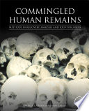 Commingled human remains : methods in recovery, analysis, and identification /