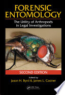 Forensic entomology : the utility of arthropods in legal investigations /
