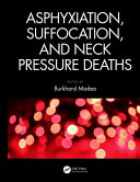 Asphyxiation, suffocation, and neck pressure deaths /