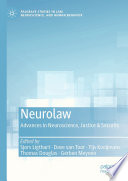Neurolaw : Advances in Neuroscience, Justice & Security /
