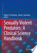 Sexually Violent Predators: A Clinical Science Handbook /