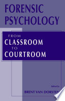 Forensic psychology : from classroom to courtroom /