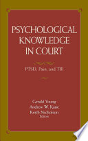 Psychological knowledge in court : PTSD, pain, and TBI /