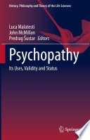 Psychopathy : Its Uses, Validity and Status /