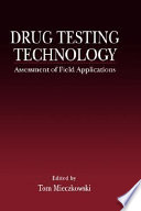 Drug testing technology : assessment of field applications /
