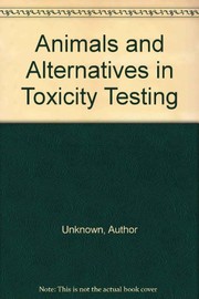 Animals and alternatives in toxicity testing /