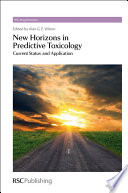 New horizons in predictive toxicology : current status and application /