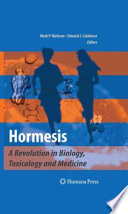 Hormesis : a revolution in biology, toxicology, and medicine /