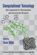 Computational toxicology : risk assessment for pharmaceutical and environmental chemicals /