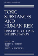 Toxic substances and human risk : principles of data interpretation /