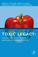 Toxic legacy : synthetic toxins in the food, water, and air of American cities /