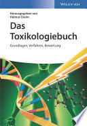Das Toxikologiebuch : Grundlagen, Verfahren, Bewertung /