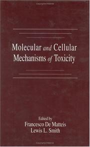 Molecular and cellular mechanisms of toxicity /