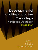 Developmental and reproductive toxicology : a practical approach /