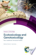 Ecotoxicology and genotoxicology : non-traditional terrestrial models /