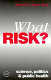 What risk? /