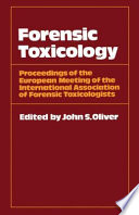 Forensic toxicology : proceedings of the European Meeting of the International Association of Forensic Toxicologists /
