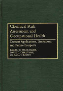 Chemical risk assessment and occupational health : current applications, limitations, and future prospects /