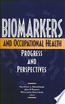 Biomarkers and occupational health : progress and perspectives /