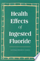 Health effects of ingested fluoride /