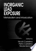 Inorganic lead exposure : metabolism and intoxication /