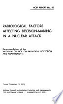 Radiological factors affecting decision-making in a nuclear attack : recommendations of the National Council on Radiation Protection and Measurements.