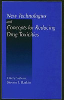 New technologies and concepts for reducing drug toxicities /