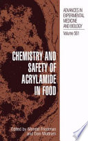 Chemistry and safety of acrylamide in food /