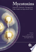 Mycotoxins : detection methods, management, public health and agricultural trade /
