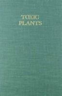 Toxic plants : [proceedings of the 18th annual meeting of the Society for Economic Botany, Symposium on Toxic Plants, June 11-15, 1977, the University of Miami, Coral Gables, Florida] /