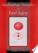 Epidemiologic principles and food safety /