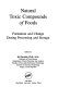 Natural toxic compounds of foods : formation and change during processing and storage /