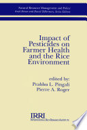 Impact of pesticides on farmer health and the rice environment /