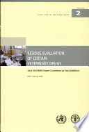Residue evaluation of certain veterinary drugs : Joint FAO/WHO Expert Committee on Food Additives, 66th meeting 2006.