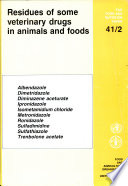 Residues of some veterinary drugs in animals and foods : monographs prepared by the Thirty-Fourth Meeting of the Joint FAO/WHO Expert Committee on Food Additives, Geneva, 30 January-8 February 1989.