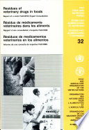 Residues of veterinary drugs in foods : report of a Joint FAO/WHO Expert Consultation, Rome, 29 October-5 November 1984 = Résidus de médicaments vétérinaires dans les aliments : rapport d'une consultation d'experts FAO/OMS, Rome, 29 octobre-5 novembre 1984.