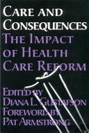 Care and consequences : the impact of health care reform /