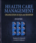 Health care management : organization, design, and behavior /