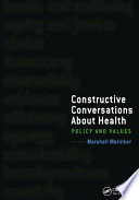 Constructive conversations about health : policy and values /