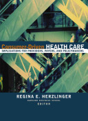 Consumer-driven health care : implications for providers, payers, and policymakers /