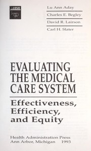 Evaluating the medical care system : effectiveness, efficiency, and equity /