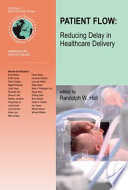 Patient flow : reducing delay in healthcare delivery /